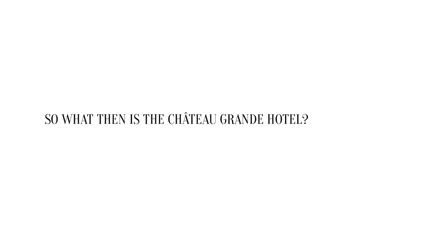 Satellite-Agency-Chateau-Grande-Hotel-Brand-Strategy-converted[32]